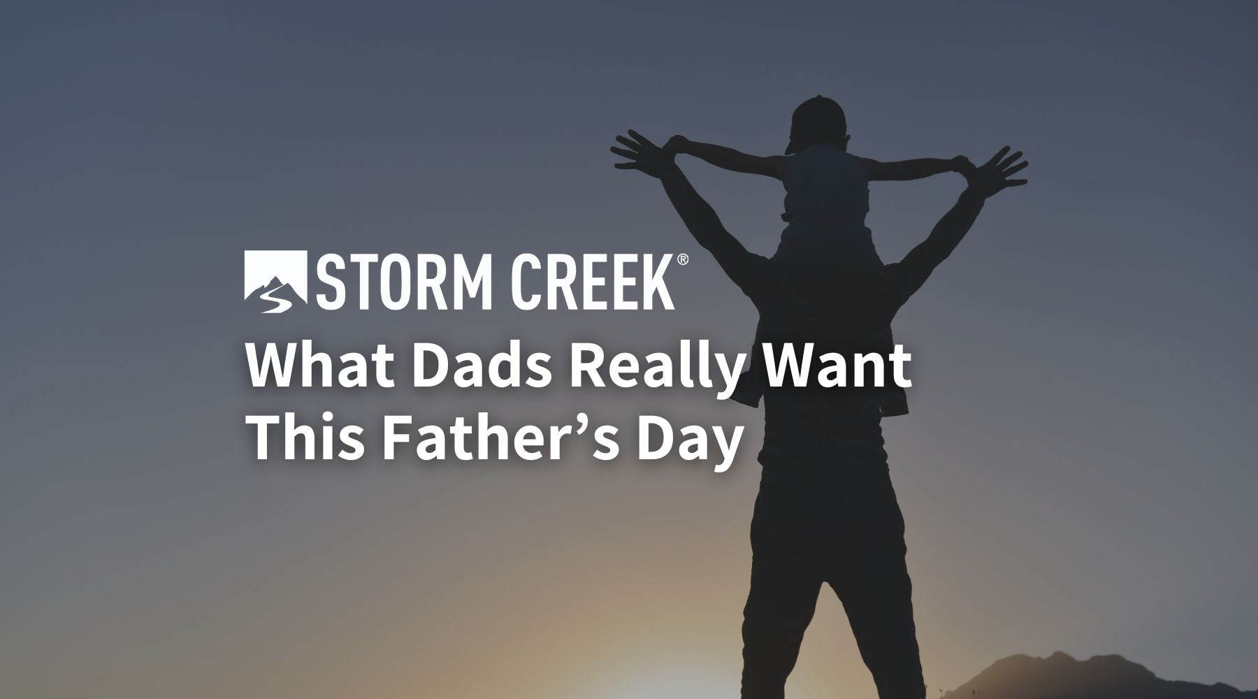 What Dads Really Want This Father’s Day