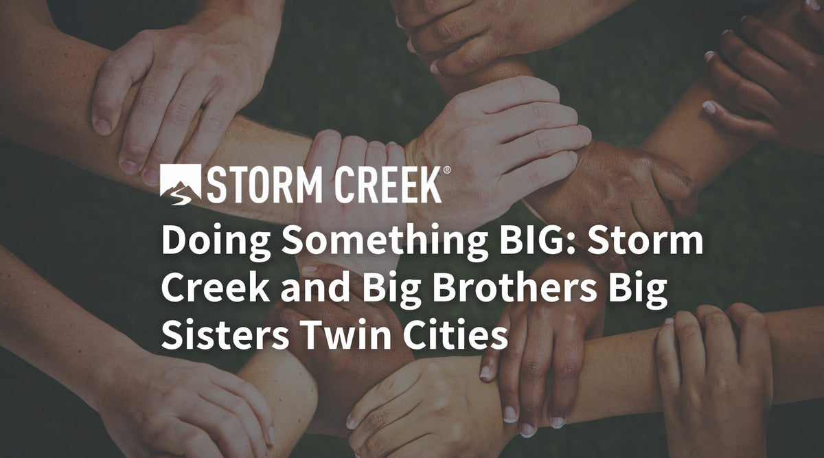 Doing Something BIG: Storm Creek and Big Brothers Big Sisters Twin Cities