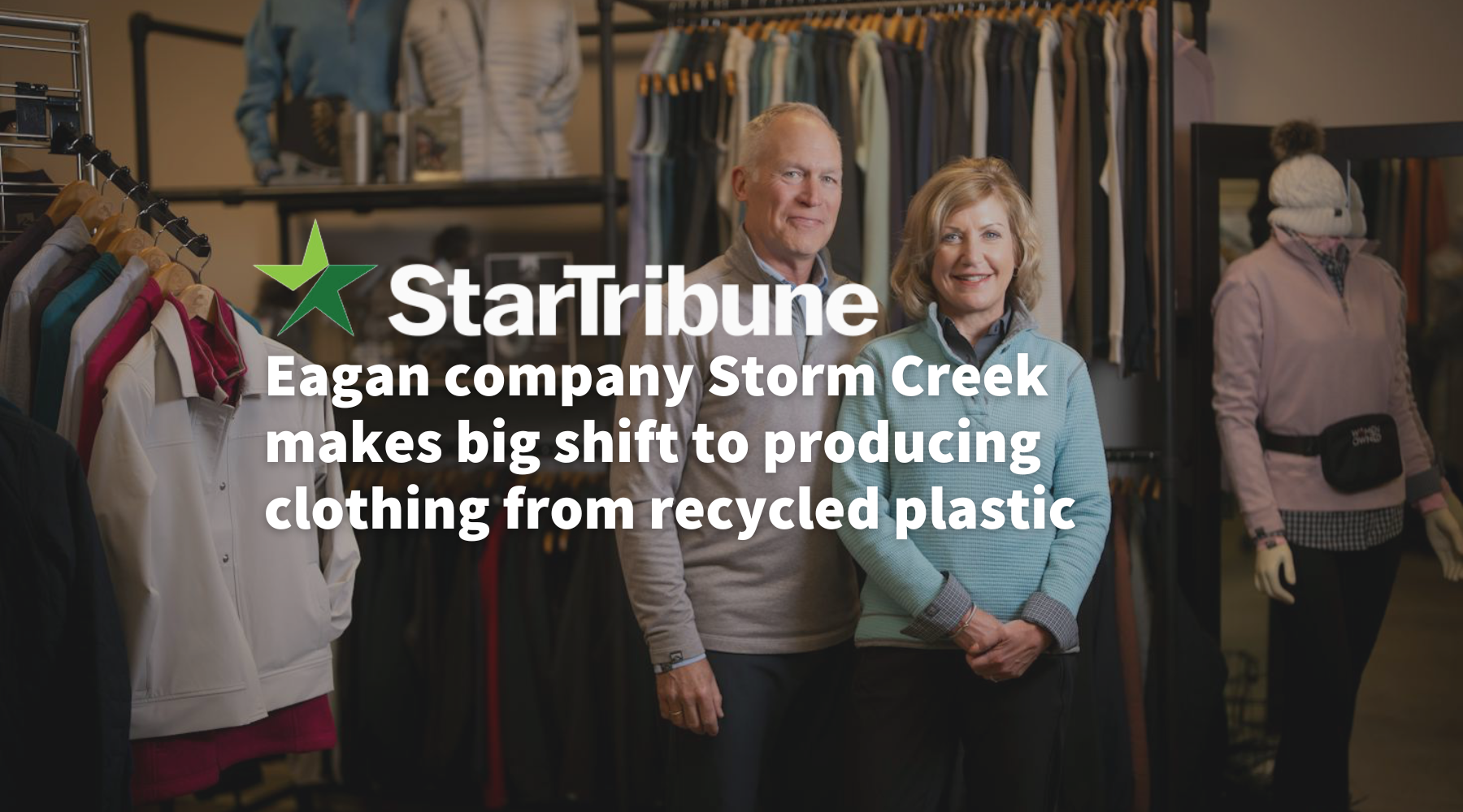 As Seen In the Star Tribune: Eagan company Storm Creek makes big shift to producing clothing from recycled plastic