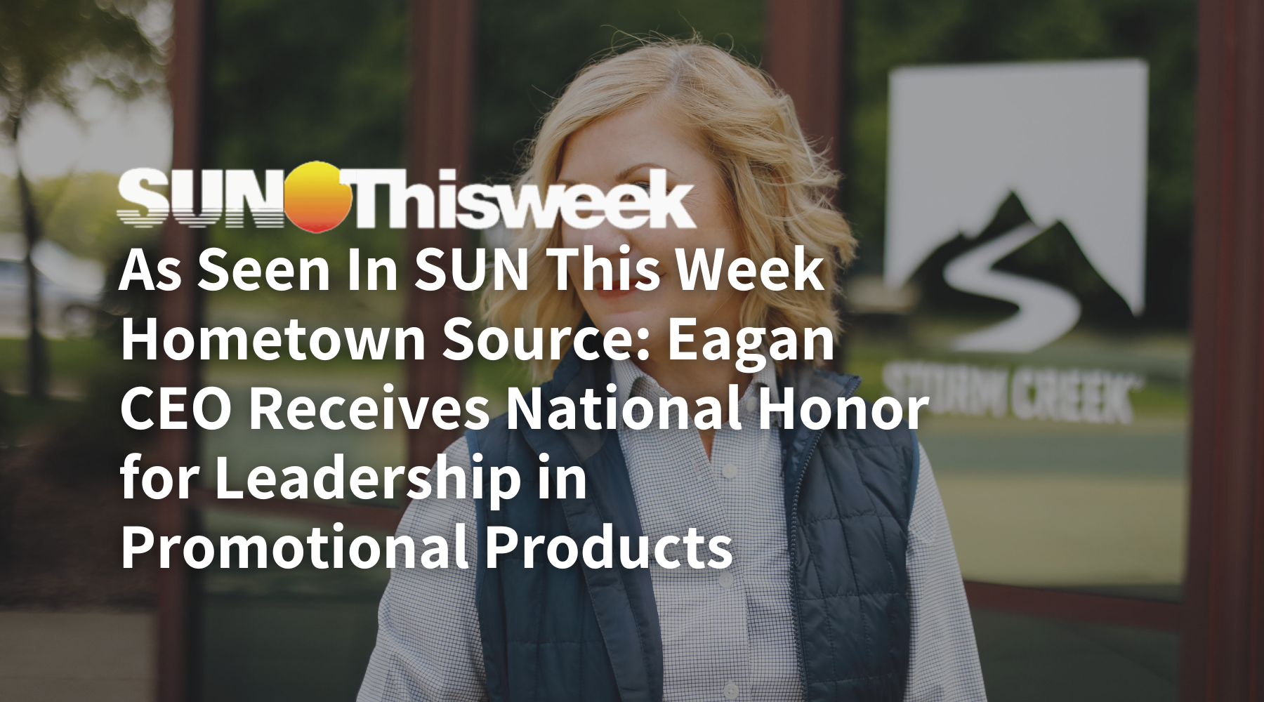 As Seen In SUN This Week Hometown Source: Eagan CEO Receives National Honor for Leadership in Promotional Products